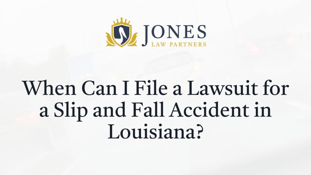 When Can I File a Lawsuit for a Slip and Fall Accident in Louisiana - Jones Law Partners - alexandria louisiana