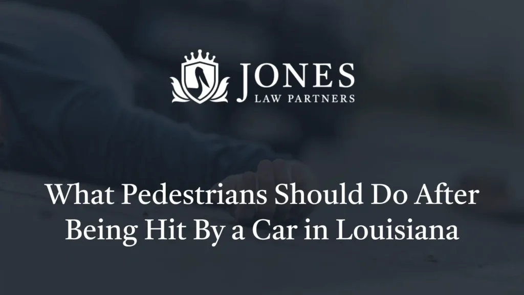 What Pedestrians Should Do After Being Hit By a Car - Jones Law Partners