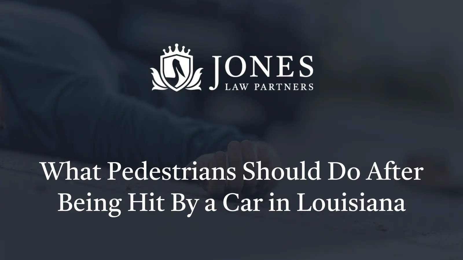 What Pedestrians Should Do After Being Hit By a Car in Louisiana