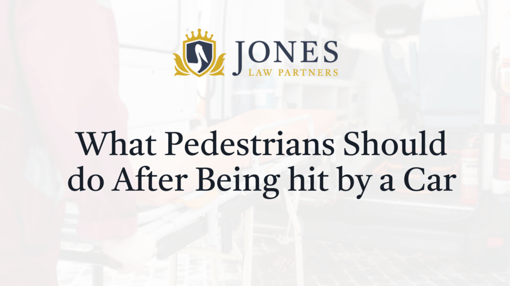 What Pedestrians Should do After Being hit by a Car - Jones Law Partners - alexandria louisiana