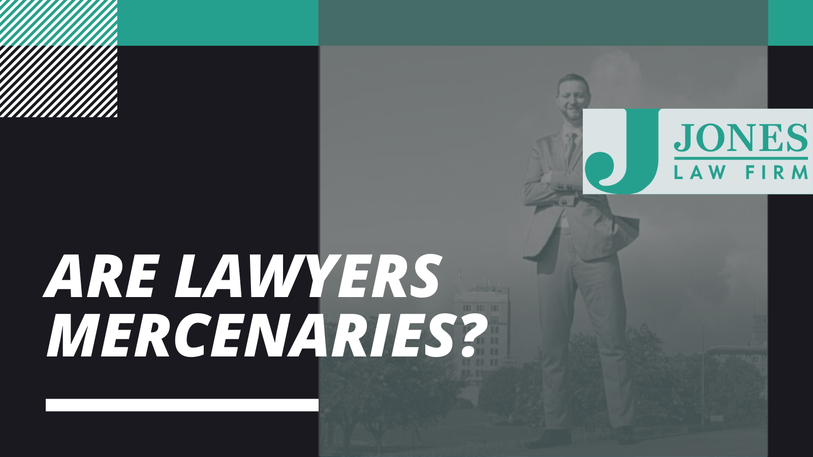 Are lawyers mercenaries - Jones law firm - Alexandria louisiana