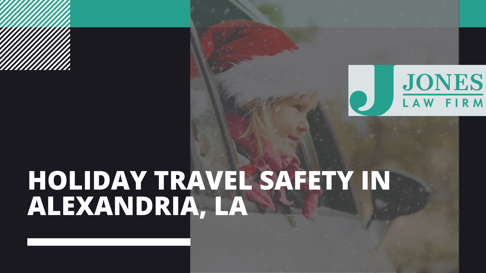 Holiday Travel Safety in Alexandria, LA - Jones law firm - Alexandria louisiana