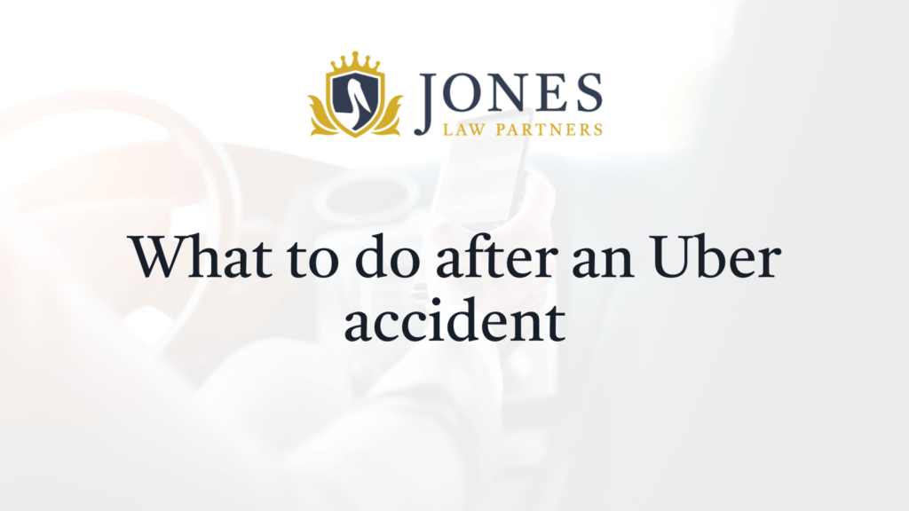 What to do after an Uber accident - Jones Law Partners - alexandria louisiana