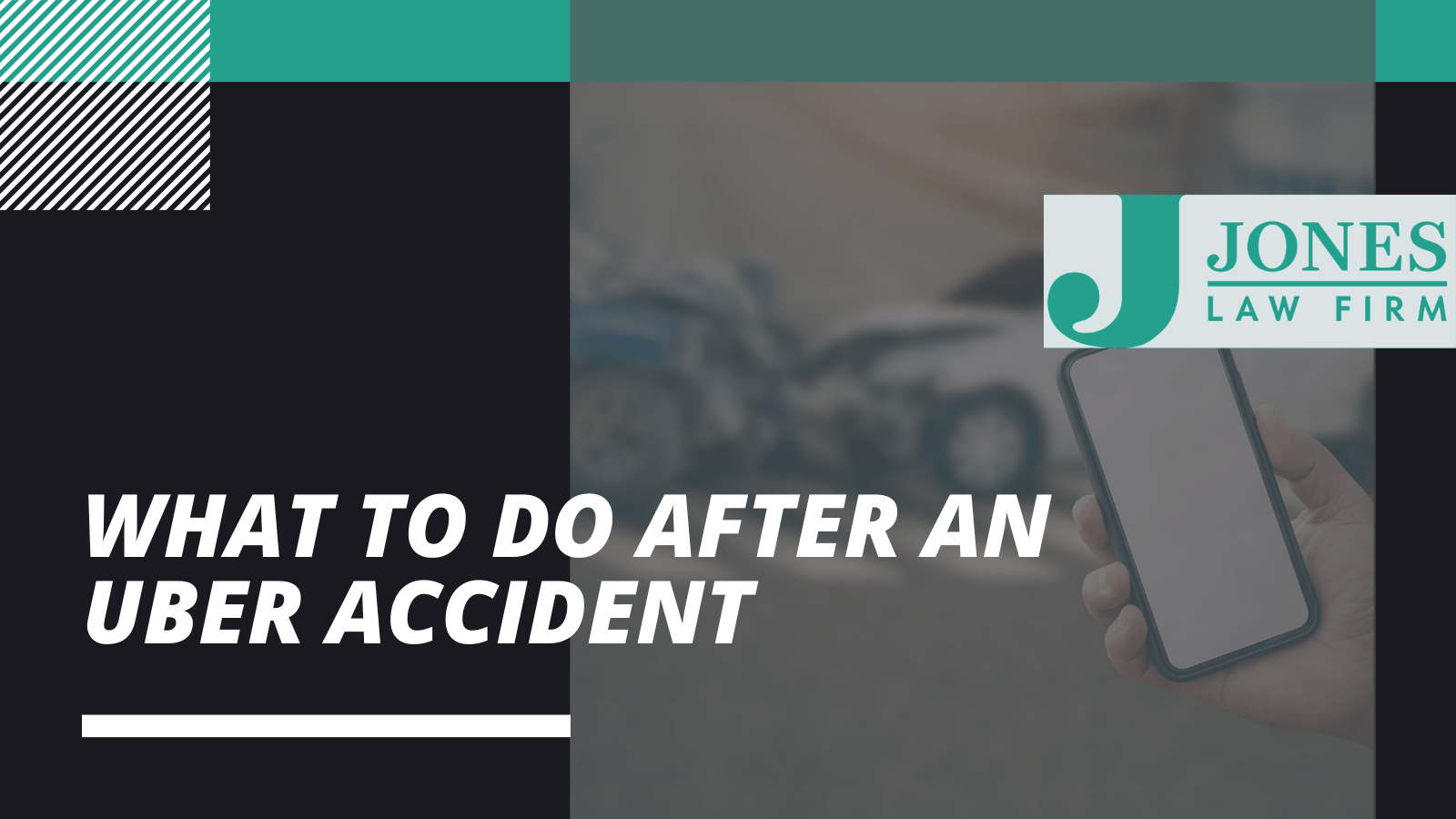 What to do after an Uber accident | Alexandria Louisiana | Jones Law Firm