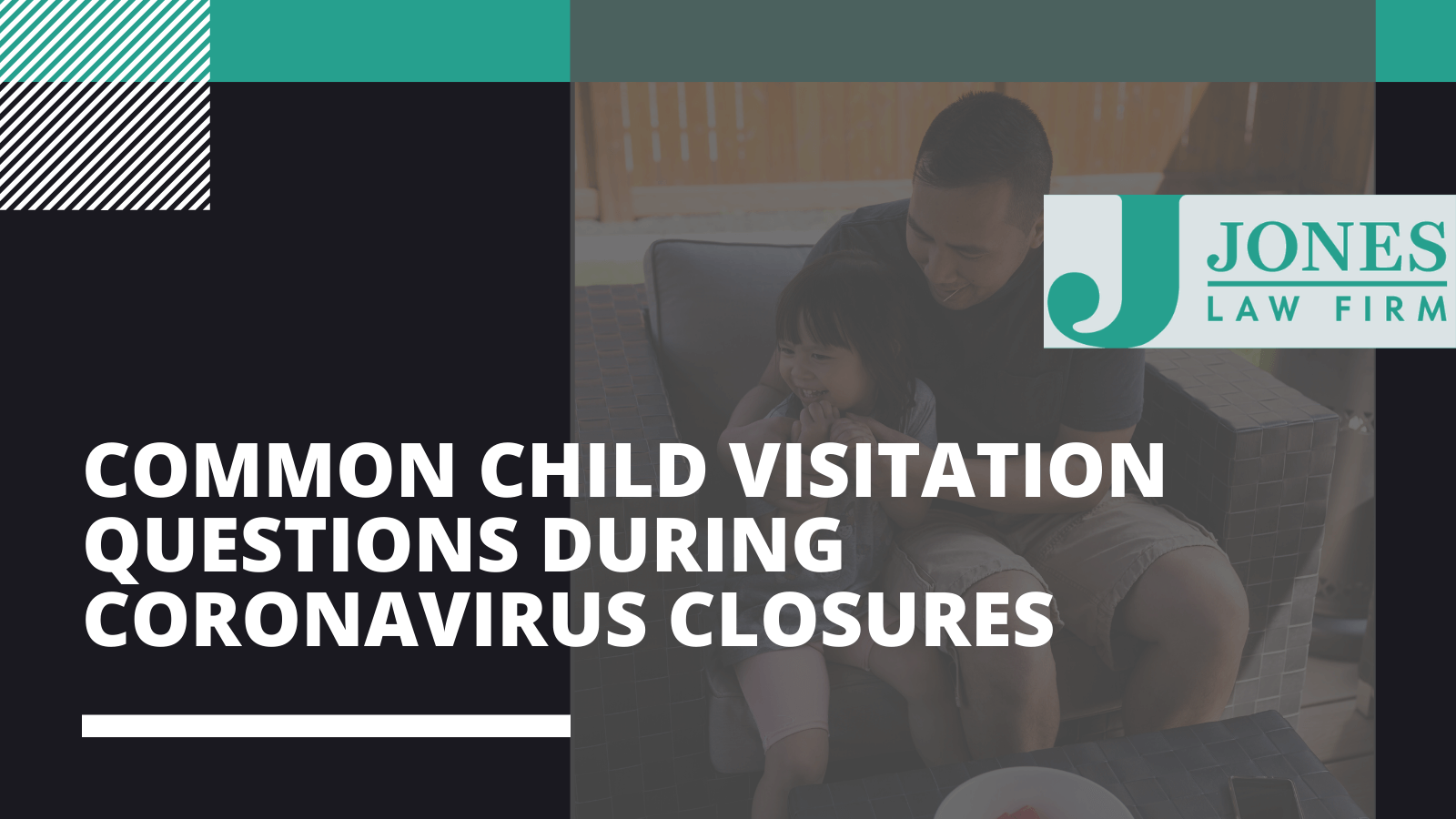 Common child visitation questions during Coronavirus closures in Louisiana - Jones law firm - Alexandria louisiana