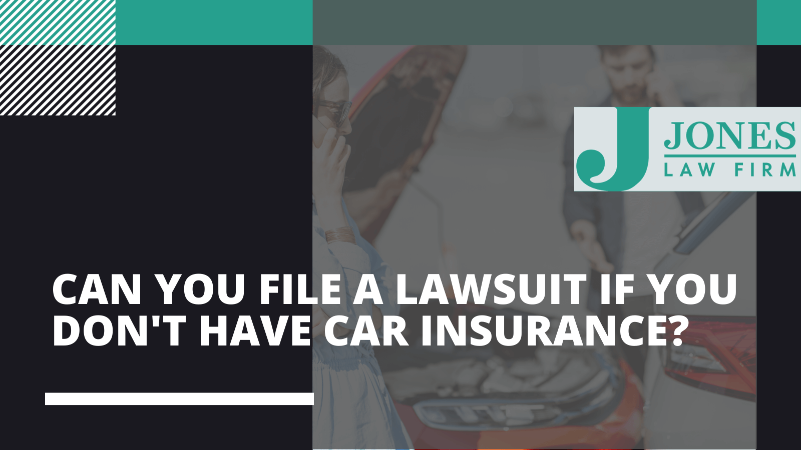 Can you file a lawsuit if you don't have car insurance? - Jones law firm - Alexandria louisiana