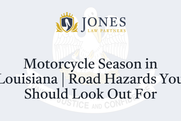 Motorcycle Season in Louisiana Road Hazards You Should Look Out For - Jones Law Partners - alexandria louisiana