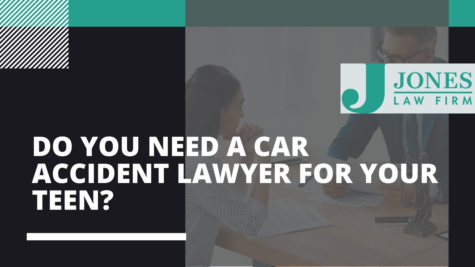 Do You Need A Car Accident Lawyer For Your Teen? - Jones law firm - Alexandria louisiana