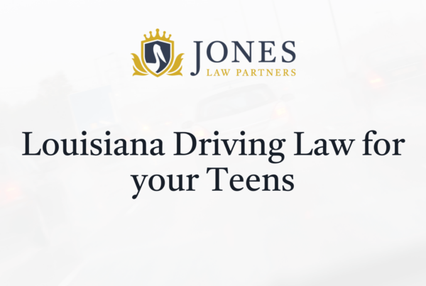 Louisiana Driving Law for your Teens - Jones Law Partners - alexandria louisiana