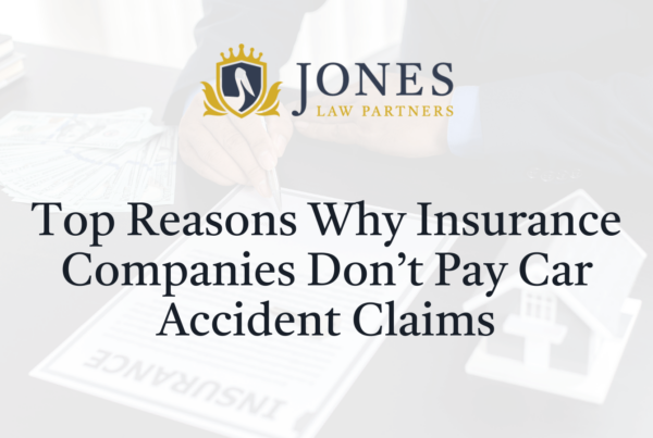 Top Reasons Why Insurance Companies Don’t Pay Car Accident Claims - Jones Law Partners - alexandria louisiana