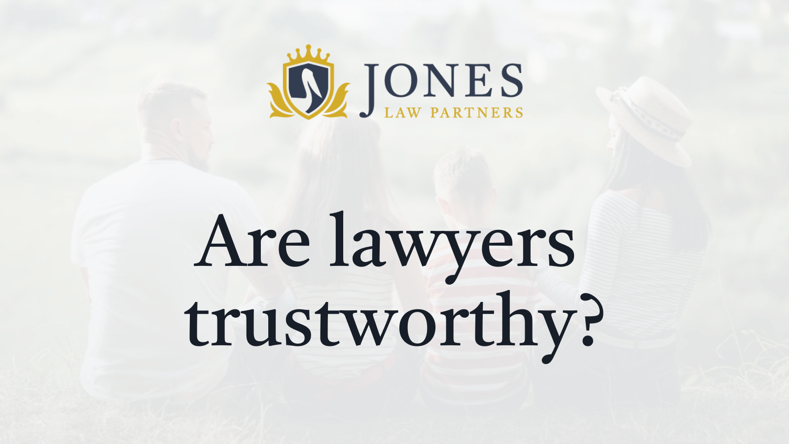 Are lawyers trustworthy - Jones Law Partners