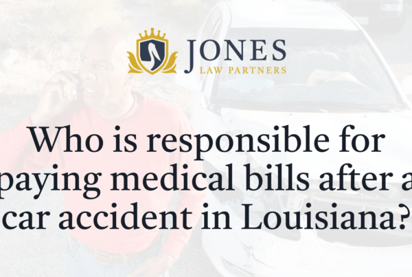 Who is responsible for paying medical bills after a car accident in Louisiana - Jones Law Partners - alexandria louisiana