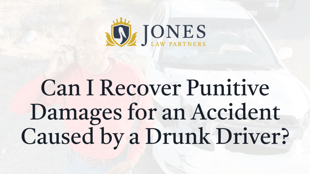 Can I Recover Punitive Damages for an Accident Caused by a Drunk Driver - Jones Law Partners - alexandria louisiana