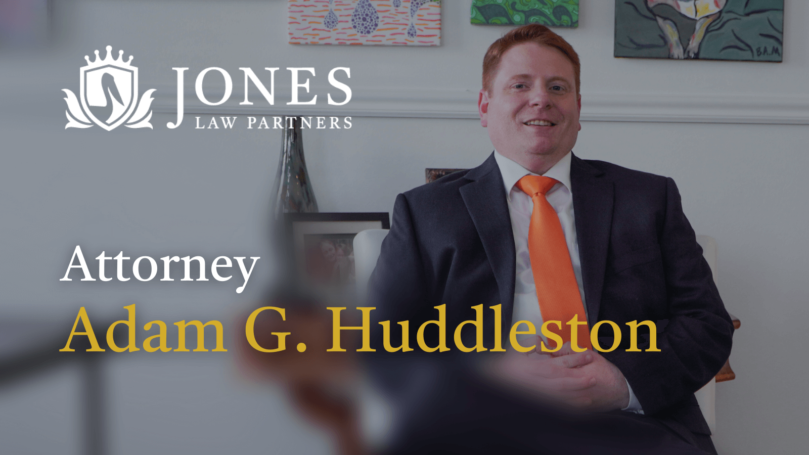 Attorney Adam G. Huddleston Alexandria Louisiana, Jones Law Partners