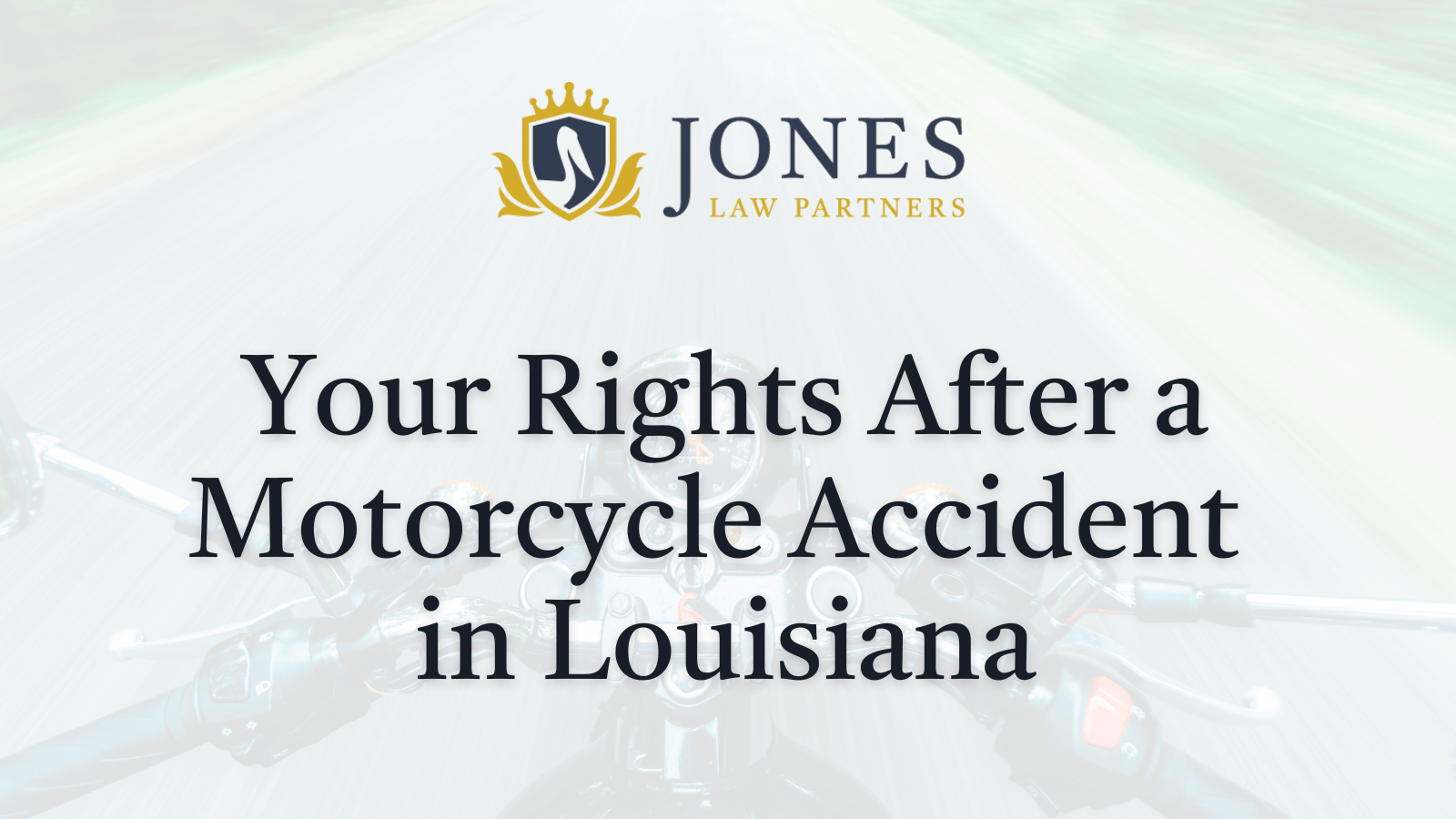 Your Rights After a Motorcycle Accident in Louisiana - Jones Law Partners - alexandria louisiana